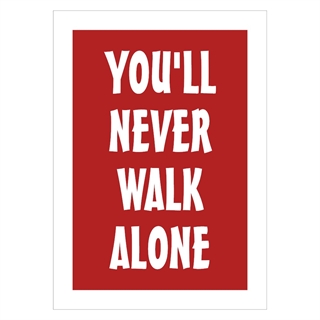 Plakat - You`ll never walk alone